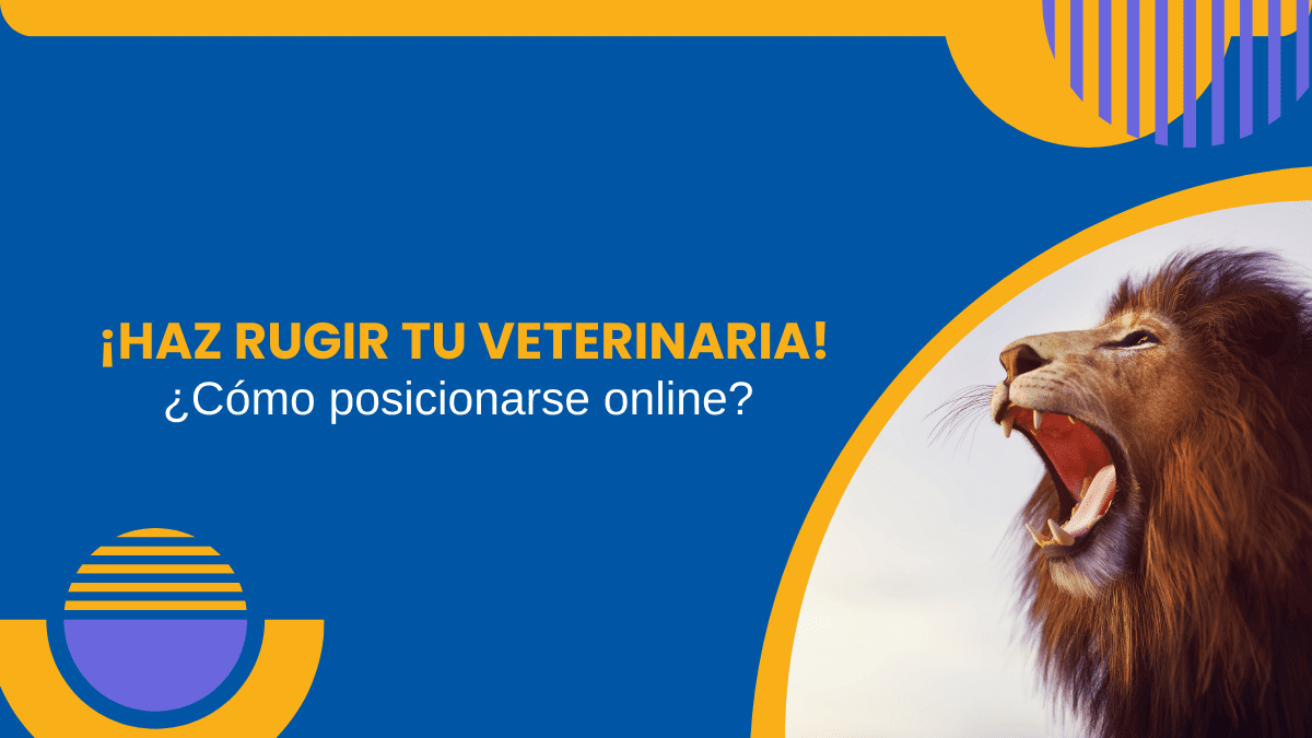 Haz rugir tu veterinaria Cómo posicionarse online