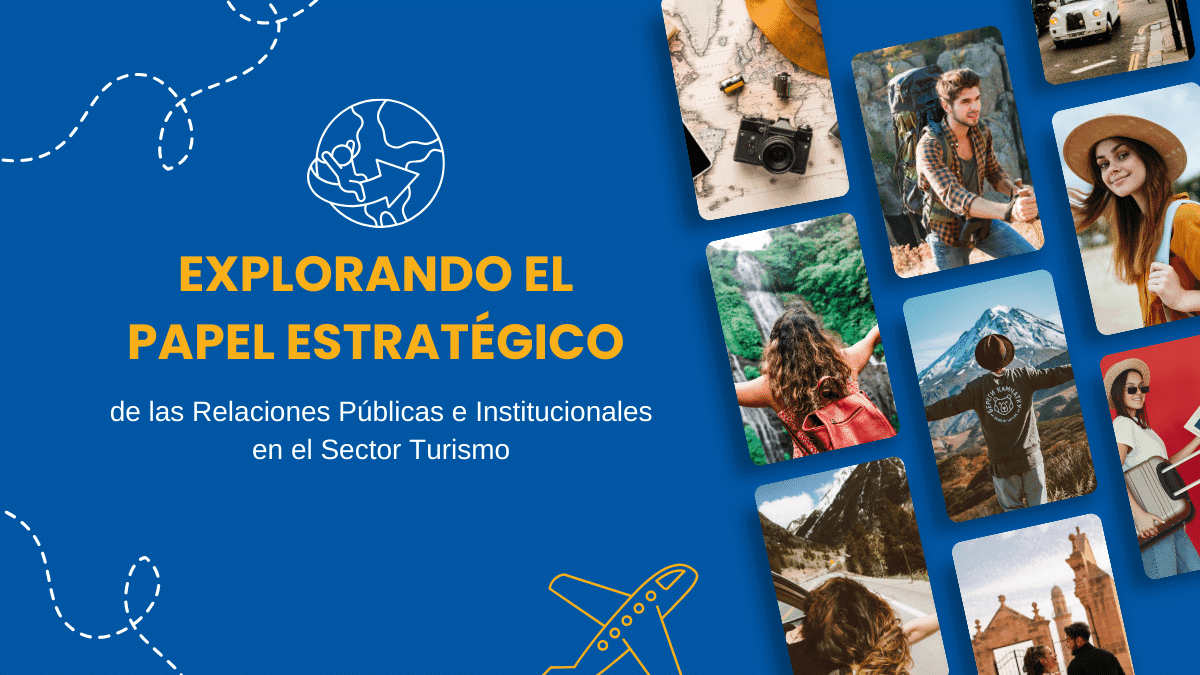 Explorando el papel estratégico de las relaciones públicas en el sector turismo