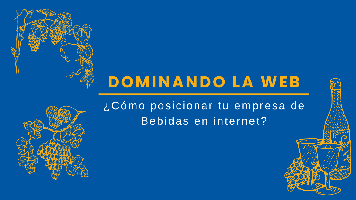 Dominando la Web Cómo posicionar tu empresa de Bebidas en internet