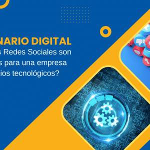 El Escenario Digital Por qué las Redes Sociales son importantes para una empresa de servicios tecnológicos