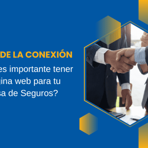 El Poder de la Conexión Por qué es importante tener una página web para tu empresa de Seguros