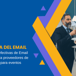La Magia del Email Estrategias efectivas de Email Marketing para proveedores de servicios para eventos