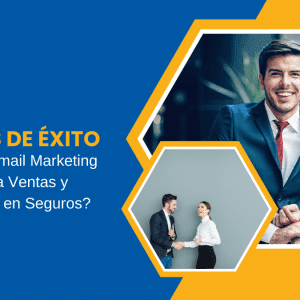 Pólizas de Éxito Cómo el Email Marketing potencia Ventas y fidelización en Seguros