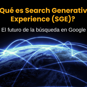 Qué es Search Generative Experience (SGE) El futuro de la búsqueda en Google