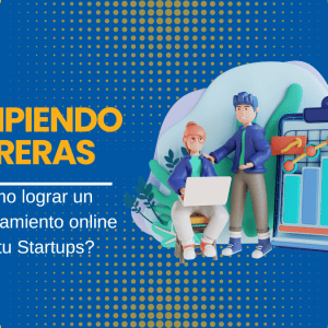 Rompiendo Barreras Cómo lograr un posicionamiento online para tu Startups